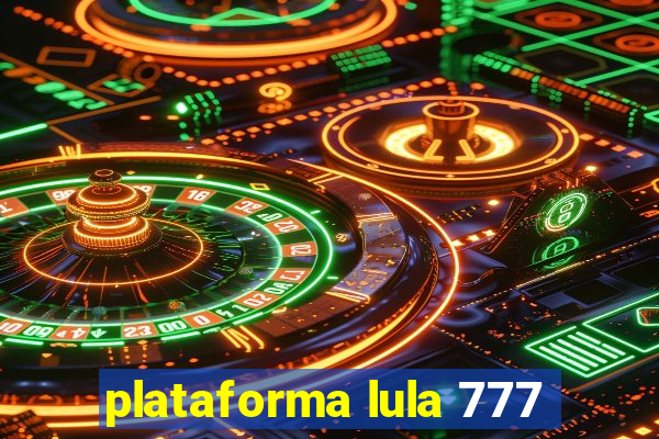 plataforma lula 777